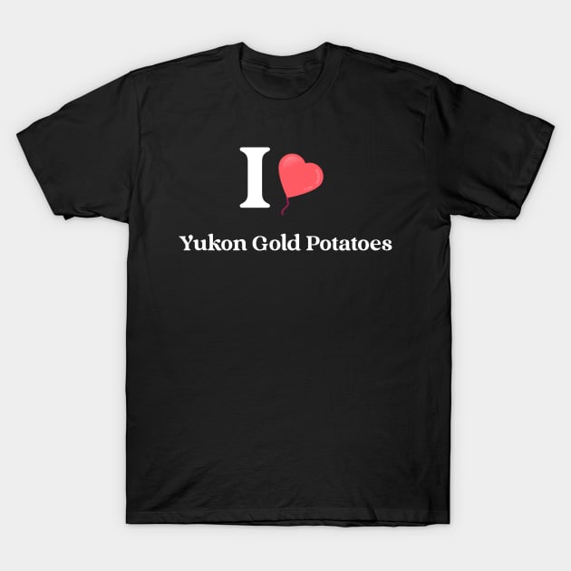 yukon gold potatoes T-Shirt by EVII101